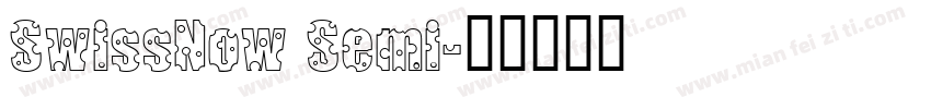 SwissNow Semi字体转换